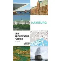 Hamburg - Der Architekturführer - Architekturführer für Hamburg, bietet spannende Einblicke in die faszinierende Architektur der Stadt von Braun Publishing AG.