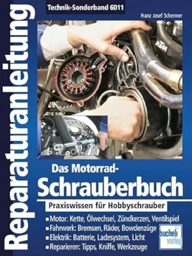 Das Motorrad-Schrauberbuch: Praxiswissen für Hobbyschrauber von Bucheli Verlag