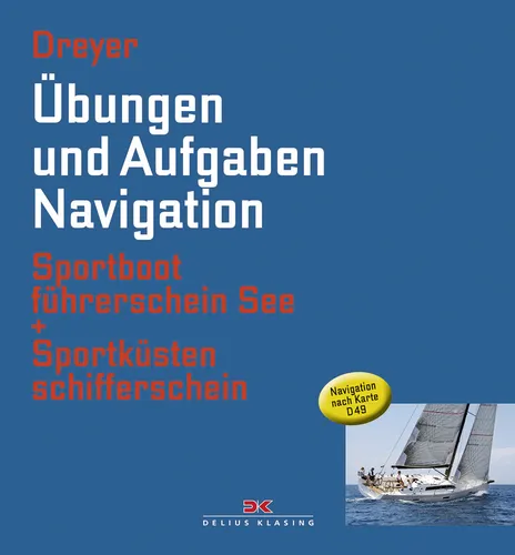 Übungen und Aufgaben Navigation für Sportbootführerschein - Praktisches Übungsbuch mit 172 Seiten für die Vorbereitung auf den Sportbootführerschein See. Ideal zum Lernen und Üben von Navigationstechniken.