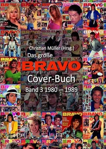 Das BRAVO Cover Buch Band 3: Alle Titelbilder und Rückseiten von 1980 bis 1989