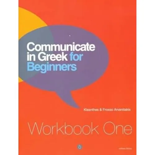 Communicate in Greek for Beginners: Workbook 1