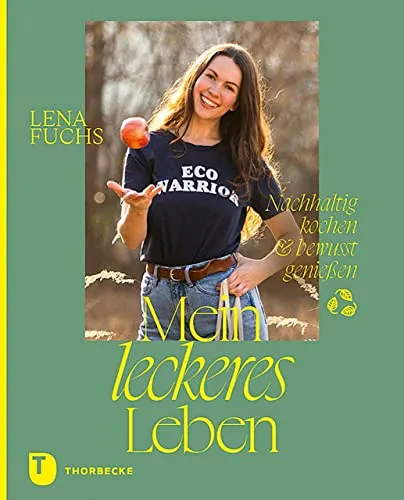 Mein leckeres Leben: Nachhaltig kochen & bewusst genießen - Kochbuch für nachhaltige Rezepte, inspiriert zu einem bewussten Lebensstil und umweltfreundlichen Genüssen.