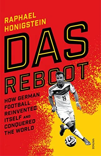 Produktbild Das Reboot: How German Football Reinvented Itself and Conquered the World