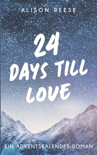 Days till Love: Ein Adventskalender-Roman (Sugar-Hill-Reihe) 24