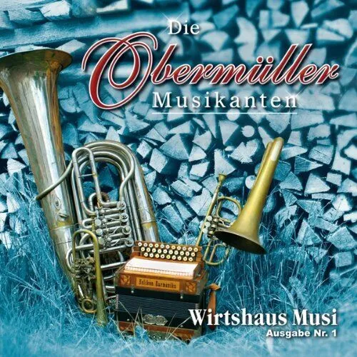 die Obermüller Musikanten Wirtshaus Musi-Ausgabe Nr.1 (CD)