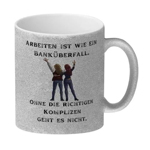 Kollegen und Komplizen Glitzer-Kaffeebecher mit Spruch Arbeit ist wie ein Banküberfall eine coole Tasse für die Arbeitskollegin lustiger Kollegin Motiv Freundschaft Kaffeetasse