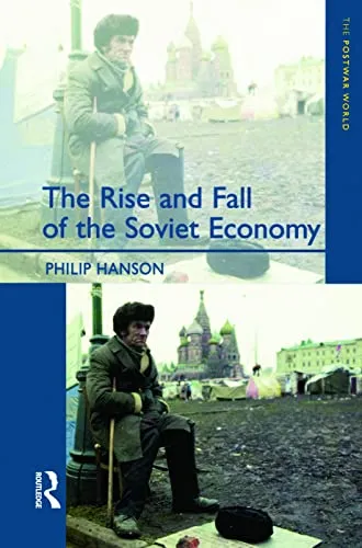The Rise and Fall of the The Soviet Economy: An Economic History of the USSR 1945