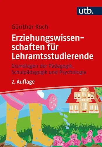 Erziehungswissenschaften für Lehramtsstudierende: Grundlagen der Pädagogik und Psychologie - Tipps fürs Studium: Umfassendes Lehrbuch für angehende Lehrer, das essentielle Theorien und praxisnahe Ansätze vermittelt.