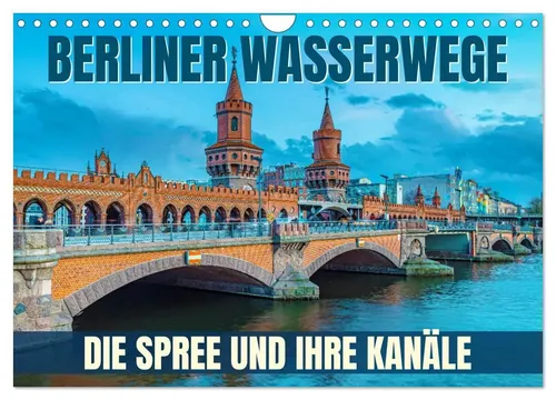 Berliner Wasserwege - Die Spree und ihre Kanäle von Val Thoermer - Kalender 2023, entdecke die faszinierende Wasserwelt Berlins mit beeindruckenden Bildern der Spree und ihrer Kanäle.