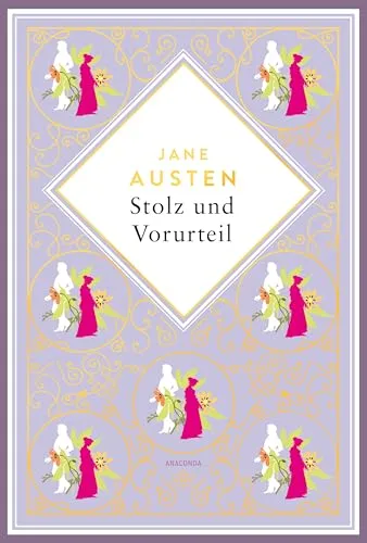 Jane Austen, Stolz und Vorurteil. Schmuckausgabe mit Goldprägung (Anacondas besondere Klassiker, Band 20)