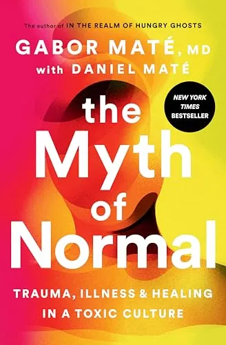 The Myth of Normal von Gabor Maté - Studium & Erwachsenenbildung – Entdecken Sie die Zusammenhänge von Trauma, Krankheit und Heilung in einer toxischen Kultur in diesem aufschlussreichen Hardcover-Buch.