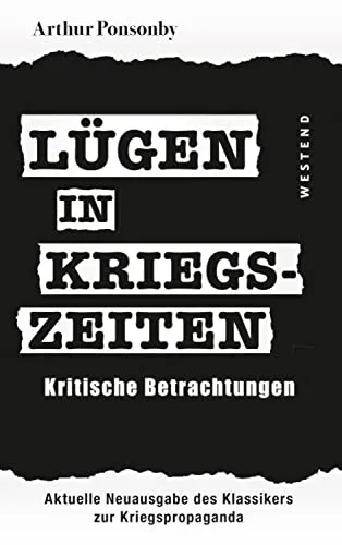 Lügen in Kriegszeiten: Kritische Betrachtungen - Militärwissenschaft, tiefgreifende Analyse von Desinformation und deren Auswirkungen auf den Krieg.