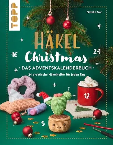Häkel Christmas: Das Adventskalenderbuch mit 24 praktischen Häkelhelfern - Advent & Weihnachten Geschenkbücher – Entdecken Sie kreative Häkelideen für das ganze Jahr, perfekt für DIY-Liebhaber und Weihnachtsfreunde.
