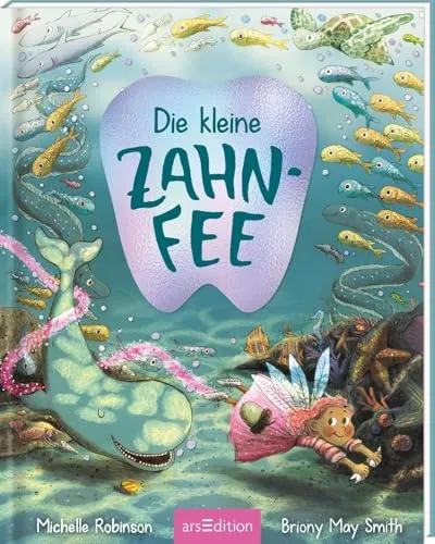 Die kleine Zahnfee: Wunderschön illustriertes Bilderbuch | Wackelzahn, Milchzähne verlieren | für Kinder ab 4 Jahren
