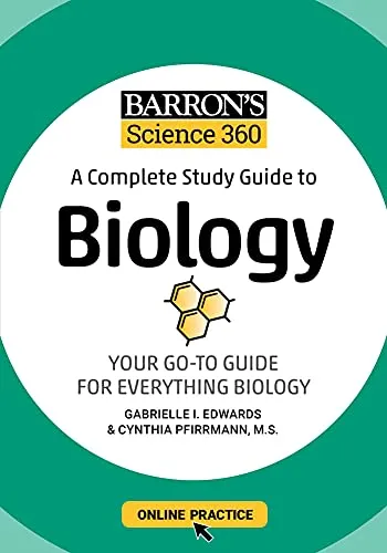 Barron's Science 360: A Complete Study Guide to Biology with Online Practice: A Complete Study Guide to Biology: Your Go-to Guide for Everything Biology (Barron's Test Prep)