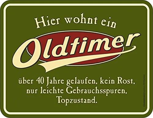 Deko Blechschild als Geschenk zum 40. Geburtstag: Oldtimer, über 40 Jahre gelaufen, Topzustand.