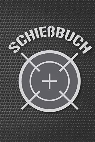Schießbuch: Schießtagebuch für Sportschützen und Behörden | Übersichtliche Tabelle