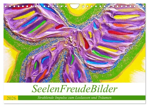 CALVENDO Wandkalender SeelenFreudeBilder - Strahlende Impulse zum Loslassen und Träumen (Wan