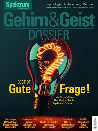Gehirn&Geist Dossier 4/2024 - Best of Gute Frage!: Nützliches Wissen über Denken, Fühlen, Psyche und Gehirn