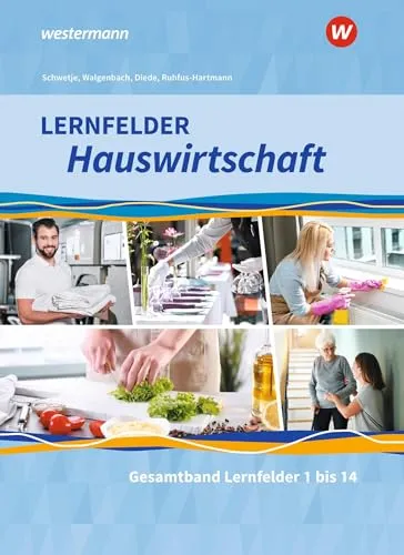 Lernfelder Hauswirtschaft: Gesamtband Schülerband - Hauswirtschaft, umfassendes Lehrbuch für Schüler mit praxisnahen Übungen und vielfältigen Lernfeldern.