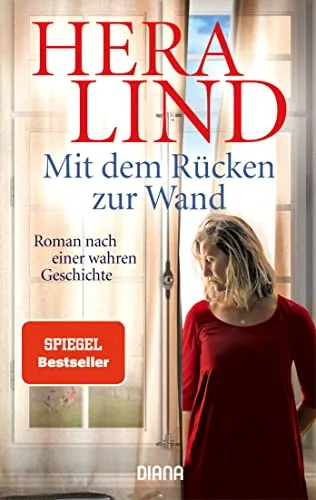 Mit dem Rücken zur Wand: Roman nach einer wahren Geschichte