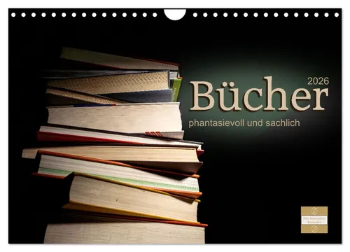 Wandkalender 2026: Bücher phantasievoll und sachlich, CALVENDO Mona - Hochwertiger Wandkalender mit 12 einzigartigen Motiven in DIN A4 quer, ideal für jedes Wohnambiente. Robuste Spiralbindung und umweltfreundliches Papier sorgen für Langlebigkeit und Nachhaltigkeit.