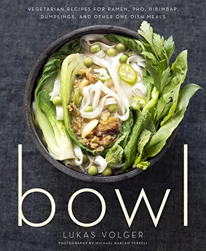 Bowl: Vegetarian Recipes for Ramen, Pho, Bibimbap, Dumplings, and Other One-Dish Meals: Vegetarian Recipes for Ramen, Pho, Bibimbap, Dumplings, and ... Asian Cooking with Fresh Seasonal Ingredients