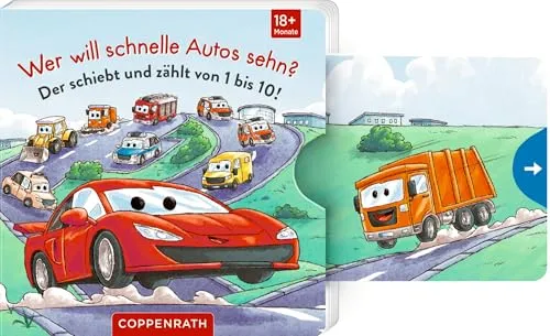 Wer will schnelle Autos sehn?: Der schiebt und zählt von 1 bis 10!: Mitmachbuch zum Zählenlernen mit Schiebern und Reimen für Kinder ab 18 Monaten