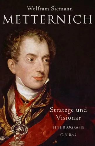 Metternich: Stratege und Visionär von Beck