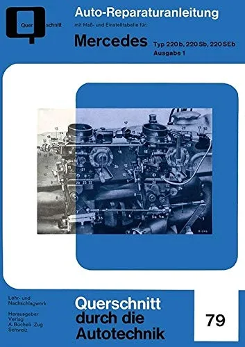 Mercedes Typ 220 b, 220 Sb, 220 SEb Reparaturanleitungen - Umfassende Reparaturanleitungen für Mercedes Typ 220 b, 220 Sb, 220 SEb - perfekt für Oldtimer-Liebhaber und DIY-Enthusiasten.