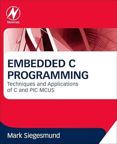 Produktbild Embedded C Programming: Techniken und Anwendungen für C und PIC MCUs