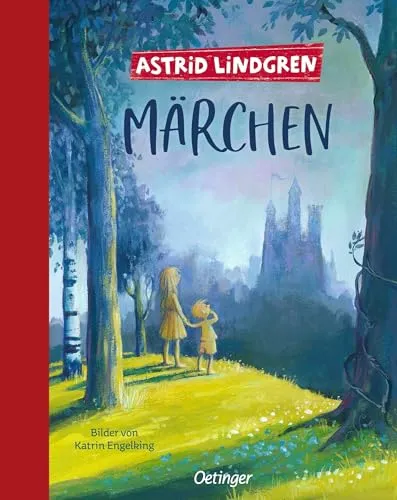Astrid Lindgrens Märchen: Illustrierte Ausgabe - Sammelband zeitloser Geschichten für Kinder ab 4 Jahren, perfekt zum Vorlesen und zur Förderung der Fantasie.