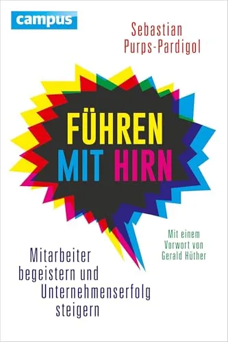 Führen mit Hirn: Mitarbeiter begeistern und Unternehmenserfolg steigern - Praktischer Leitfaden für Führungskräfte zur Steigerung der Mitarbeitermotivation und des Unternehmenserfolgs im Bereich Recht.