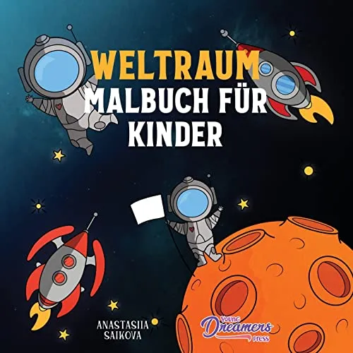 Weltraum Malbuch für Kinder: Astronauten, Planeten, Raumschiffe und Weltraum Bücher für Kinder im Alter von 6-8, 9-12 Jahren (Malbücher für Kinder, Band 3)