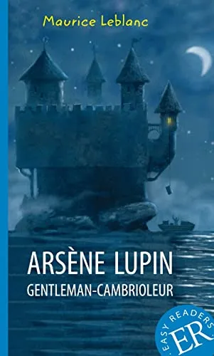 Arsène Lupin gentleman-cambrioleur: Französische Lektüre A2. Lektüre (Easy Readers (Französisch))