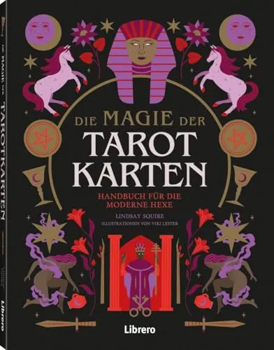 Die Magie der Tarotkarten: Handbuch für die moderne Hexe