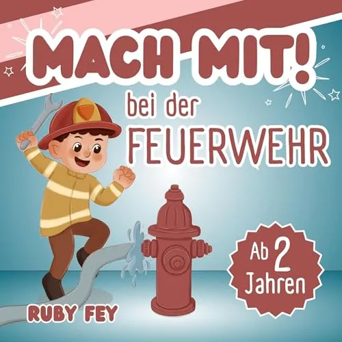 Mach mit!: Bei der Feuerwehr