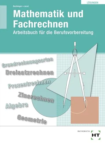 Übungsbuch mit eingetragenen Lösungen Mathematik und Fachrechnen - Fachbuch zur Berufsvorbereitung mit Lösungen für effektives Lernen und Üben, ideal für angehende Fachkräfte.