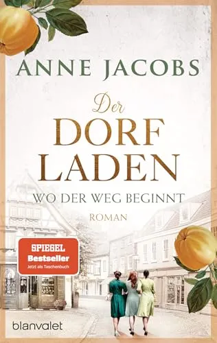 Der Dorfladen - Wo der Weg beginnt: Roman von Anne Jacobs - Hörbuch der Dorfladen-Saga, Band 1 – Eine mitreißende Geschichte von der SPIEGEL-Bestsellerautorin, die das Herz berührt und zum Träumen einlädt.