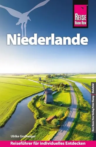 Reise Know-How Reiseführer Niederlande - Umfassender Reiseführer für die Niederlande mit Insider-Tipps und praktischen Informationen für unvergessliche Abenteuer.