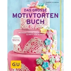 Das große Motivtortenbuch: Beeindruckende Kuchenkunstwerke Schritt für Schritt - Kreatives Backbuch für Hobbybäcker, mit detaillierten Anleitungen für beeindruckende Torten und Kuchen, ideal für besondere Anlässe.