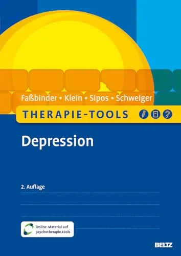 Therapie-Tools Depression: Mit Online-Material (Beltz Therapie-Tools) - Depression - Effektive Therapie-Tools mit Online-Material für eine gezielte Behandlung und Unterstützung im Alltag.
