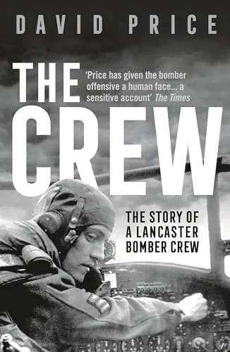 The Crew: The Story of a Lancaster Bomber Crew von Apollo