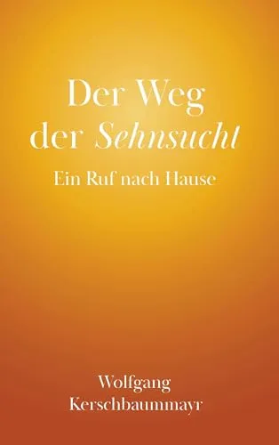 Der Weg der Sehnsucht: Ein Ruf nach Hause