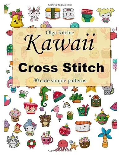 Kawaii Cross Stitch 80 cute simple patterns: Easy Embroidery Patterns (Counted Cross Stitch, Band 1)