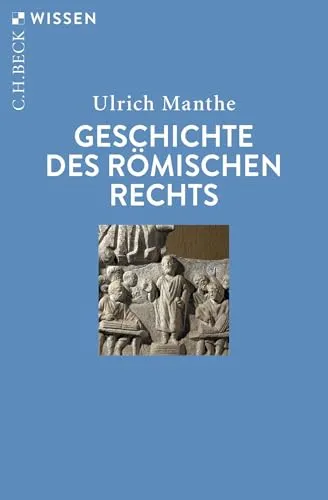 Geschichte des römischen Rechts (C.H.BECK Wissen)