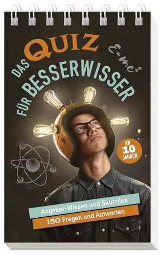Das Quiz für Besserwisser I ab 10 Jahren: Angeber-Wissen und Skurriles