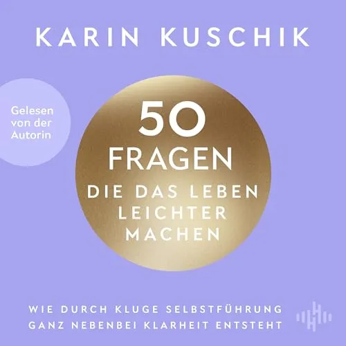 Fragen, die das Leben leichter machen: 2 CDs - Hörbuch mit 50 klugen Fragen zur Selbstführung für mehr Klarheit im Alltag – ideal für persönliche Entwicklung und Entspannung.