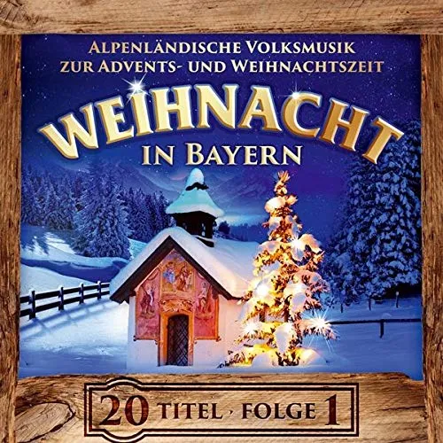 Weihnacht in Bayern; Instrumental; Alpenländische Volksmusik zur Advents- und Weihnachtszeit; Echte Volksmusik; Saitenmusik; Harfe; Hackbrett; Stubenmusik; Zither; Blechbläser; Weisenbläser; Hausmusik; Weihnachten; Adventsmusik; Weihnachtsmusik