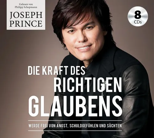 Joseph Prince | Die Kraft des richtigen Glaubens | Audio-CD | Deutsch (2018)